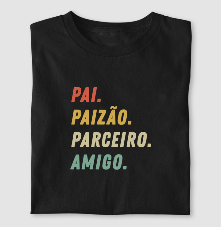 Pai, Paizão, Parceiro, Amigo.