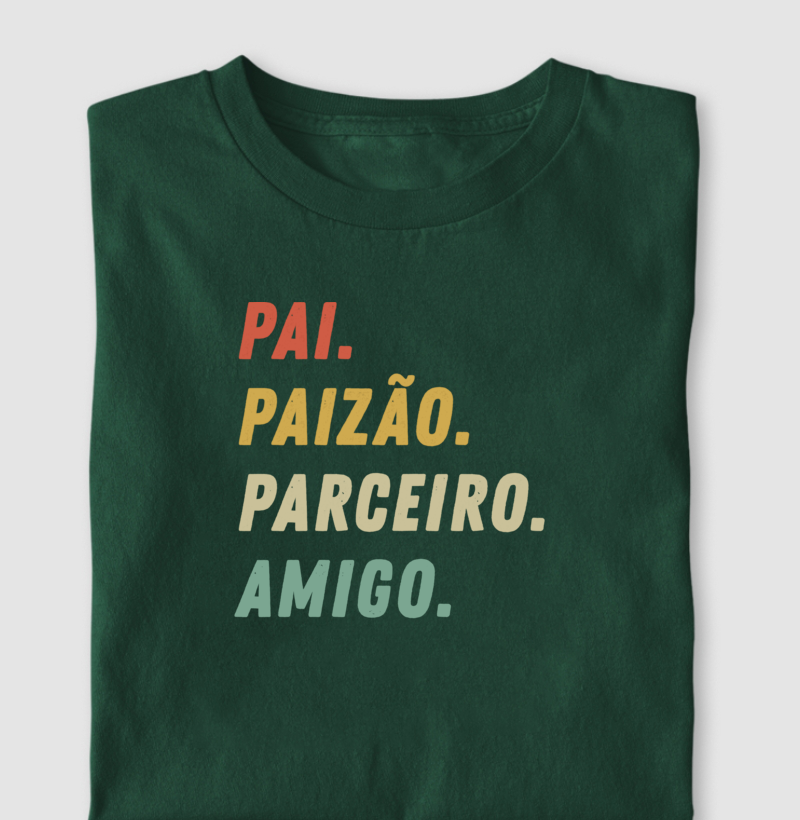 Pai, Paizão, Parceiro, Amigo.