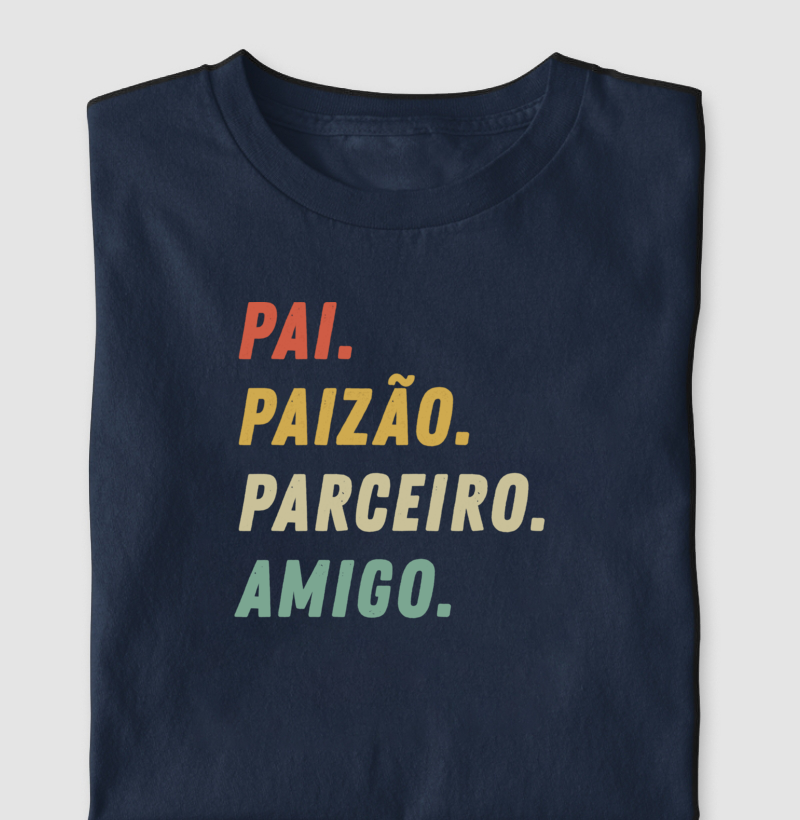 Pai, Paizão, Parceiro, Amigo.