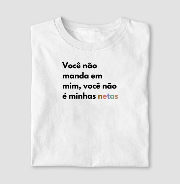 Você não manda em mim, você não é minhas netas