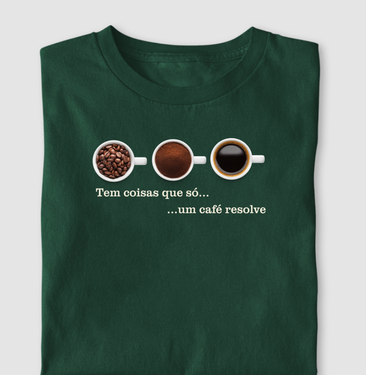 Tem coisas que só um café resolve