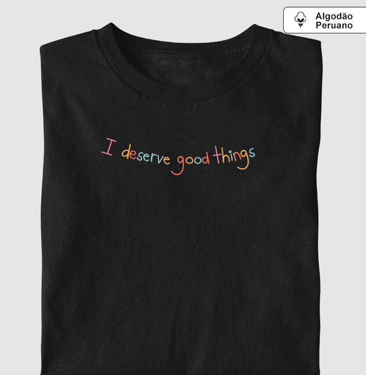 I deserve good things