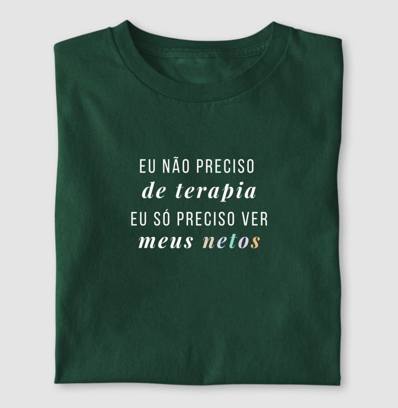 Eu não preciso de terapia - Algodão Clássico