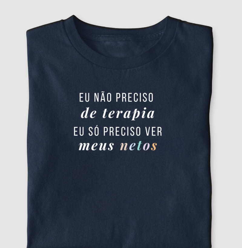 Eu não preciso de terapia - Algodão Clássico