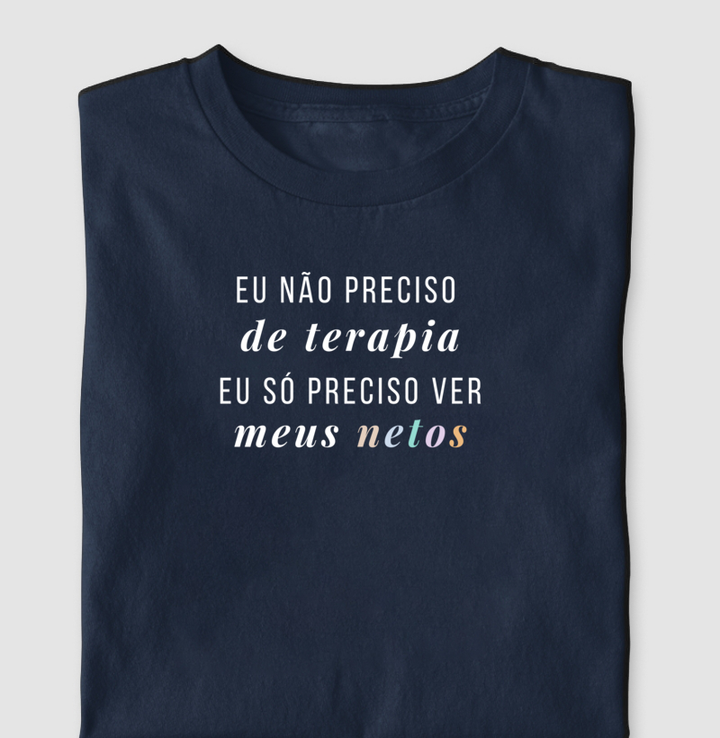 Eu não preciso de terapia - Algodão Clássico