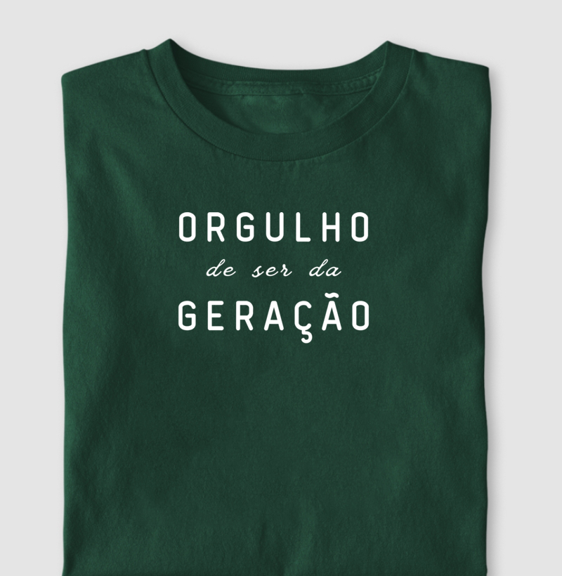 Orgulho de ser da geração - Algodão Clássico