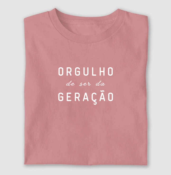 Orgulho de ser da geração - Algodão Clássico